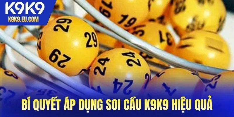 Bí quyết áp dụng soi cầu tại K9K9 hiệu quả