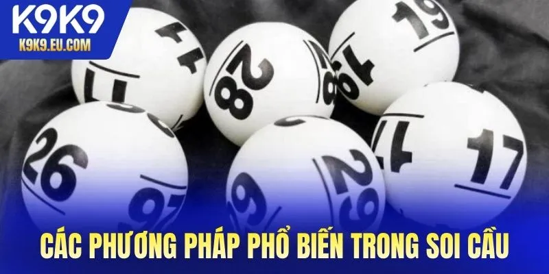 Các phương pháp phổ biến trong soi cầu ở K9K9