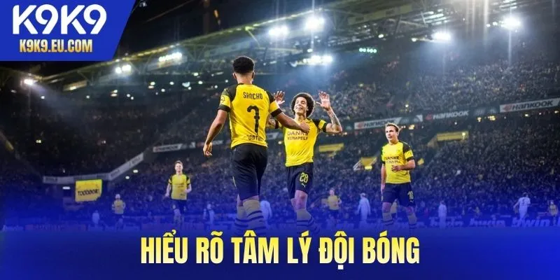 Hiểu rõ tâm lý đội bóng yếu tố quyết định thành bại